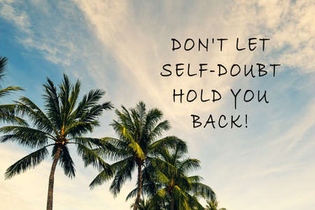 Motivational quote with sky, clouds and palm tree background - Do not let self doubt hold you backの写真素材