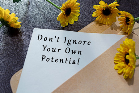 Motivational and inspirational quote - Don't ignore your own potential.