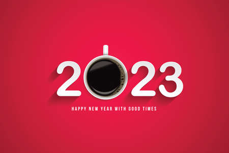 Happy New Year 2023 Enjoy a good time with your favorite cup of coffee. Coffee Poster Advertisement...