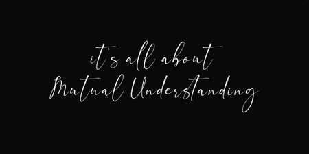 Quote on Black background | Mutual Understanding