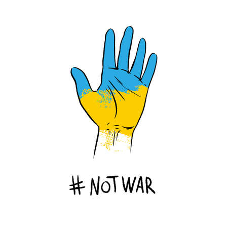 Hand with Painted Ukraine Flag text Not War. Patriotic and togetherness concept. International protest - Stop Russian aggression against Ukraine. Vector illustration isolated on whiteのイラスト素材