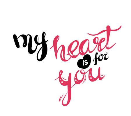 my heart is for you calligraphy print. Valentines day print. Handwritten greeting card design. Poster for lovely valentine decoration. Calligraphic vector illustration. black red.のイラスト素材