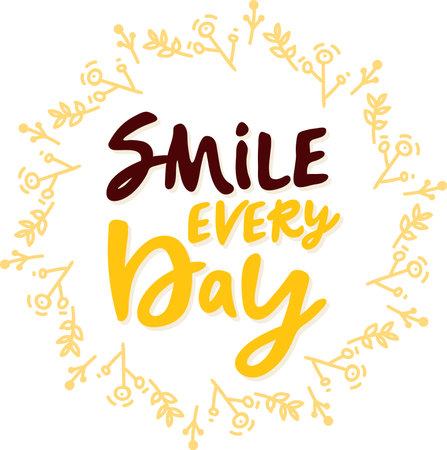 Smile every day. Vector calligraphic illustration of hand drawn inscriptions with doodle flowers. lettering poster or card. brush lettering. Yellowのイラスト素材