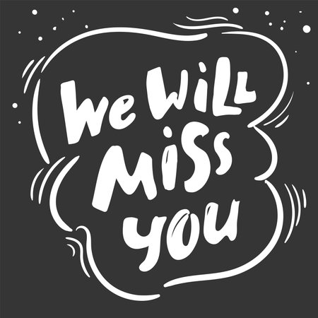We will miss you template. Modern brush calligraphy. black white Handwritten lettering. Hand drawn vector elements. Isolated on white background. Hand drawn lettering element for your designのイラスト素材