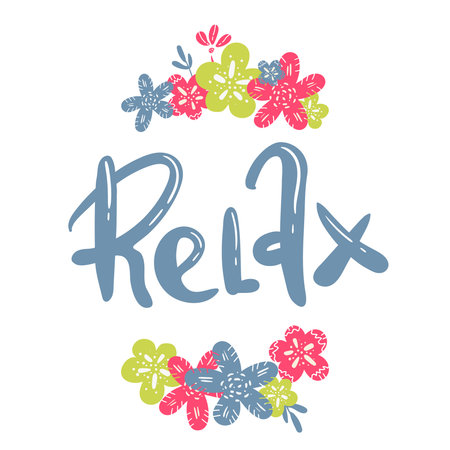 relax, Hand drawn typography lettering phrase with doodle flowers. isolated on the white background. Fun calligraphy for greeting and invitation card or t-shirt print designのイラスト素材