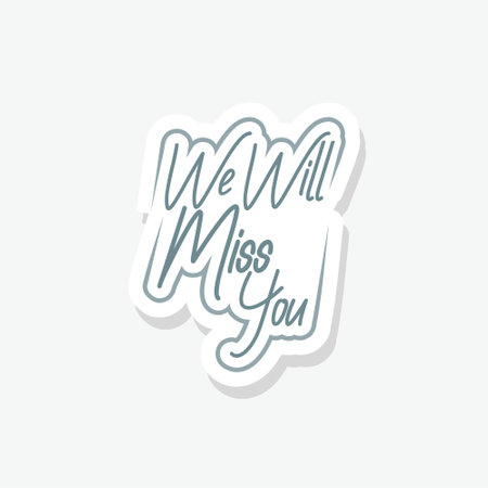 We Will Miss You sign stickerのイラスト素材