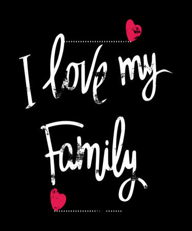 I love my family in a modern grunge text  with a little red hearts.  Makes great gifts for any family member to express appreciation and love for family.  Great for family reunions graphic illustration white text on black background.の写真素材