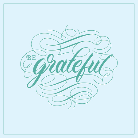 Be grateful vintage hand lettering calligraphy typography quote poster.のイラスト素材