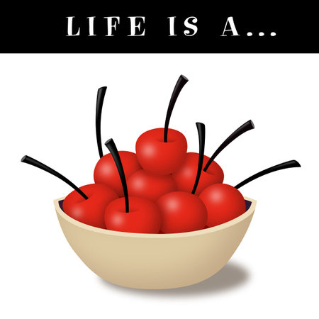 Life is a bowl of cherries with text.の写真素材