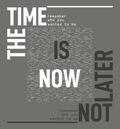 The time is now not later graphic vectorのイラスト素材