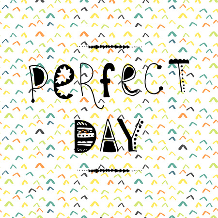 Uncommon Ethnic Hand Drawn Lettering With Geometric And Aztec Decor Elements. Trendy Calligraphy For Banners, Labels, Signs, Prints, Posters, Web. Perfect Dayのイラスト素材