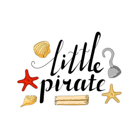 Lettering Little pirate. Hand drawing text for the child. Vector illustration in a cartoon style. Yellow shells, starfish red and yellow, hook and an old scroll on white background.のイラスト素材