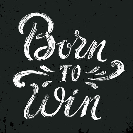 Born to win. Vintage hand-lettering. This illustration can be used as a print badge on sports clothes as T-shirts and hoodies. Layered.のイラスト素材