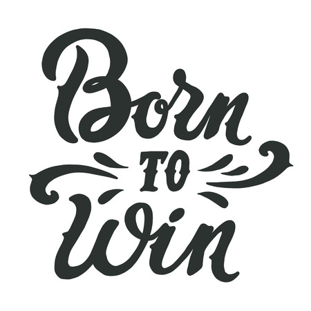 Born to win qoute. Vintage hand-lettering. This illustration can be used as a print (badge) on sport clothes as T-shirts and hoodies.のイラスト素材