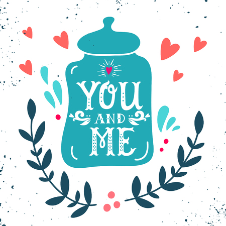 You and me. Hand drawn jar with hearts, decoration elements and lettering. This illustration can be used as a greeting card for Valentine's day or wedding or as a print or poster.のイラスト素材