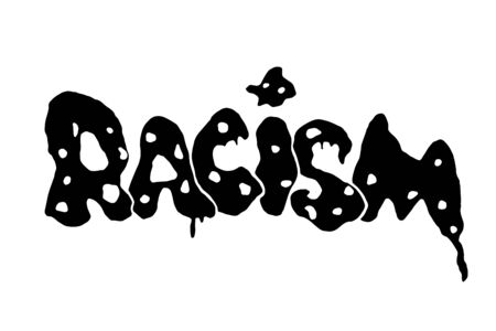 Racism - vector lettering handwritten on theme of antiracism, protesting against racial inequality and revolutionary design. For flyers, stickers, posters. Concept decay of society.のイラスト素材