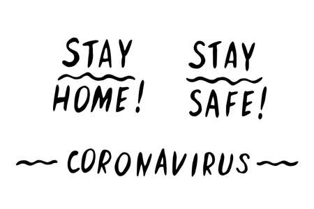 Stay home, stay safe - hand vector lettering on theme of quarantine, self protection times and coronavirus prevention in hand drawn style.のイラスト素材