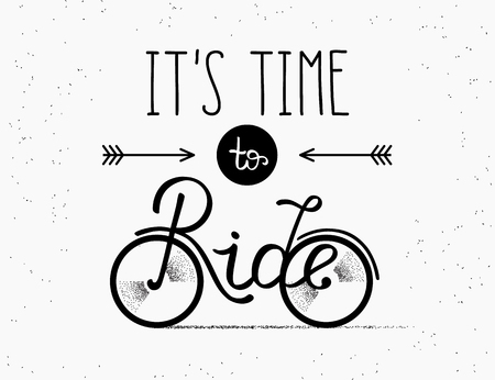 It is time to ride hand made illustration for poster in vintage hipster style on textured white background. Hand drawn lettering and typography placed on the bicycleのイラスト素材