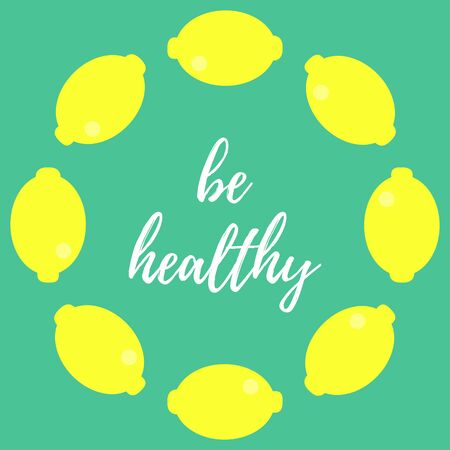 Round colored frame composed of delicious tropical lemon fruit. Vector card illustration. Label citrus yellow limes frame and round banner. Ripe fresh fruits for design juice breakfast food. Be healthy sloganのイラスト素材