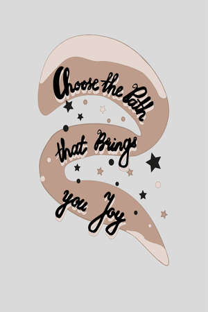 Hand written lettering Choose the path that brings your joy, grey background.のイラスト素材