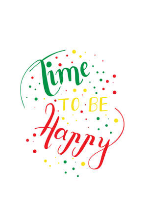 Hand drawn colorful lettering Time to be happy in green, yellow and red colorsのイラスト素材