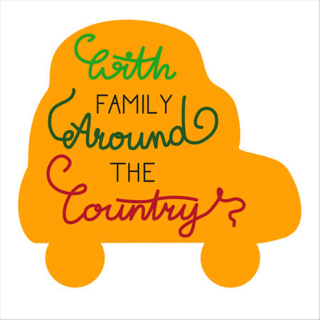 Hand drawn vector lettering illustration, flat design yellow car silhouette, With family around the countryのイラスト素材