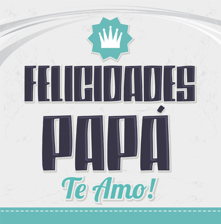 Felicidades Papa, te amo - Congratulation dad, i love you spanish text のイラスト素材