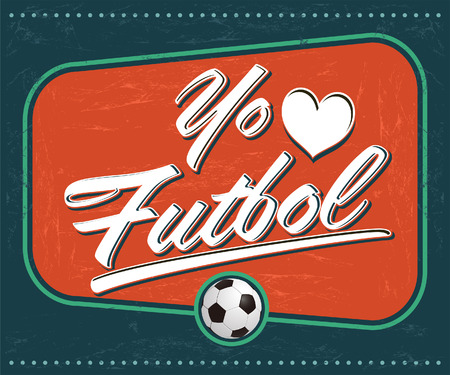 Yo amo el Futbol - I Love Soccer - Football spanish text - vintage vector signのイラスト素材