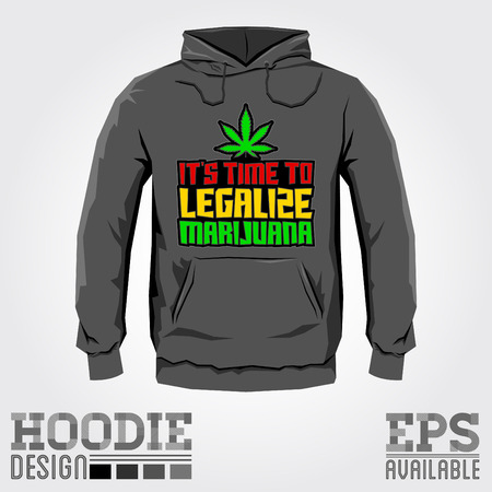 It's time to legalize Marijuana - Vector hoodie print design with Marijuana leaf - sweatshirt  templateのイラスト素材
