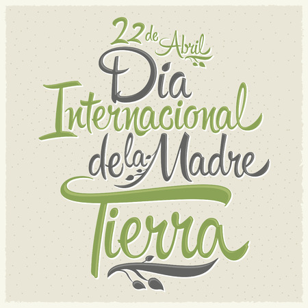Dia Internacional de la tierra - International Earth Day spanish text, vintage vector lettering, april 22のイラスト素材