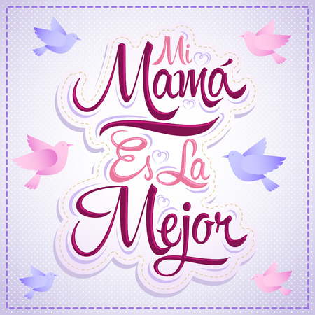 Mi Mama es la Mejor - My Mom is the Best spanish text, vector lettering, mother celebrationのイラスト素材