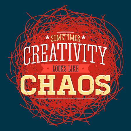 Creativity sometimes looks like Chaos, metaphor quote design.のイラスト素材
