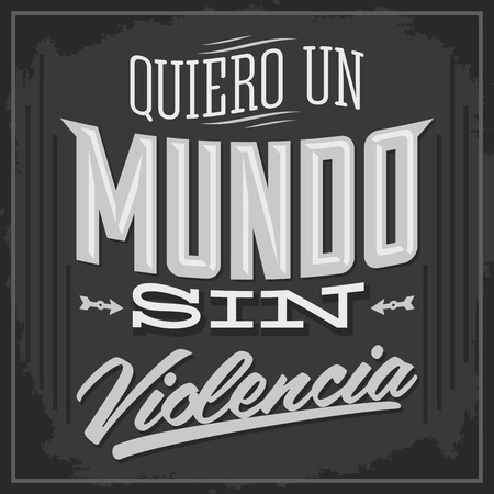 Quiero un Mundo sin violencia - I want a world without violence spanish text - Vector illustrationのイラスト素材