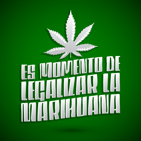 Es momento de legalizar la Marihuana - It's time to legalize Marijuana spanish text, vector lettering designのイラスト素材