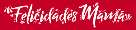 Felicidades Mama, Congratulations Mother Spanish text vector bannerのイラスト素材