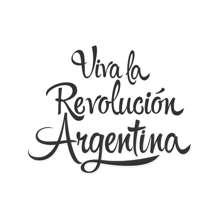 Viva la Revolucion Argentina, Long live Argentina Revolution spanish text, patriotic vector lettering.のイラスト素材