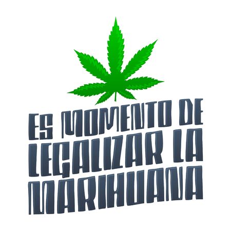 Es momento de Legalizar la Marihuana, It's Time to Legalize Marijuana spanish text, vector design.のイラスト素材