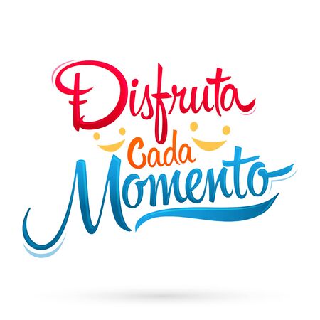 Disfruta Cada Momento, Enjoy Every Moment Spanish text, quote vector illustration.のイラスト素材