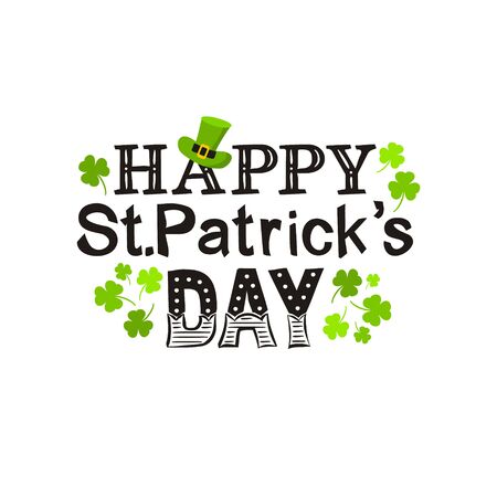 Lettering of the phrase Happy St. Patrick's Day. Congratulations on St. Patrick's Day. Black letters on a white background, leprechaun hat and green shamrock. The vector illustration for the designの写真素材