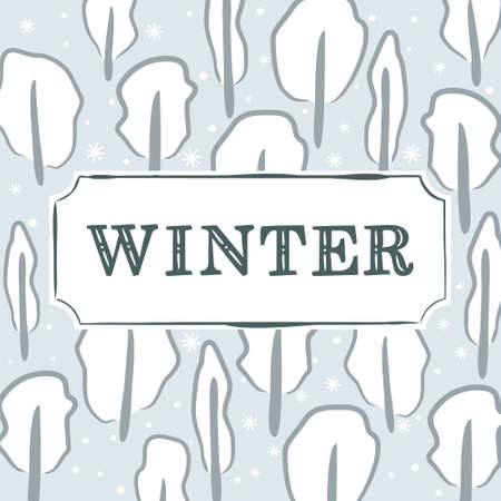 Time of year - Winter. Pattern for seasonal calendar. White snowy trees on a blue background. The inscription "winter" in a white frame. Vector illustration for posterのイラスト素材