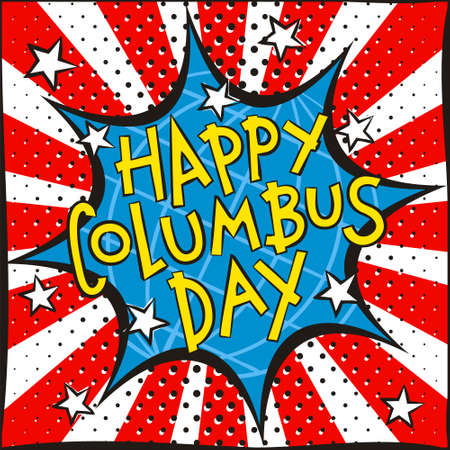 Happy Columbus Day Bright banner in the style of popart. Explosion and globe on a background in USA national colors. Blank for party banner, presentation, template. Vector illustrationのイラスト素材