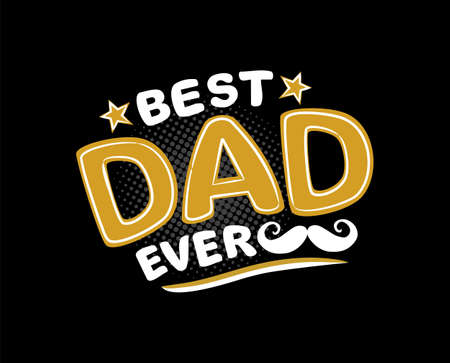 Best Dad Ever. Lettering logo on black background. White and gold letters with halftone. Congratulations on Father's Day. Vector cartoon illustrationのイラスト素材
