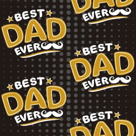Best Dad Ever seamless pattern. Lettering gold and white logo on a blackboard. Mustache and dots logo. Congratulations on Father's Day. Vector cartoon illustrationのイラスト素材