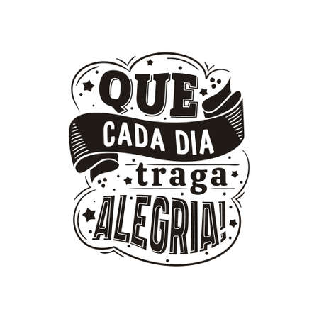 Translation from portuguese: Let every day bring joy. Lettering for postcards, posters and design items. Black and white drawn image. Vector illustrationのイラスト素材