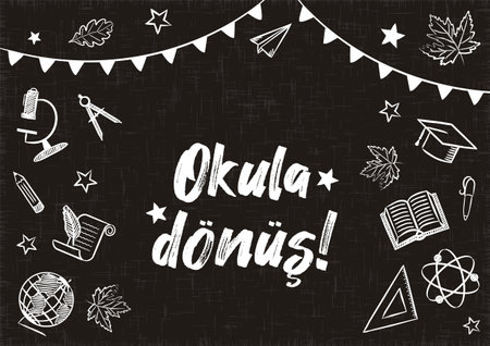 Back to School chalk banner in Turkish. White Flags and school items on a blackboard. Blank for school banner, presentation, template, card. Vector illustration. Translation: Back to Schoolのイラスト素材