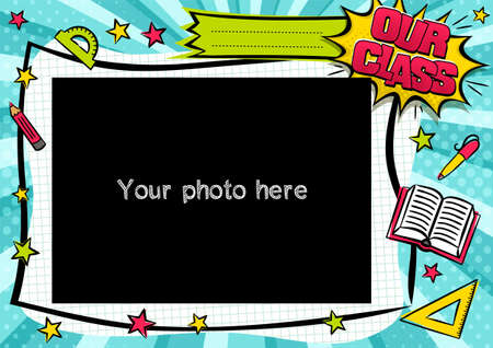 Our class photo frame in pop art style. Bright page for class photos. Template for the design of frames for graduates, photographs, posters, kids, school, cards, stickers. Comic Vector illustration.のイラスト素材