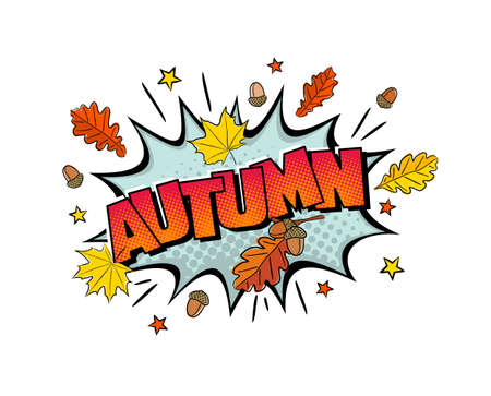 Comic Autumn. Pop art explosion with fall leaves, stars and acorns in cartoon style. Seasonal Vector illustration for sticker, badge, poster, banner or calendar.のイラスト素材