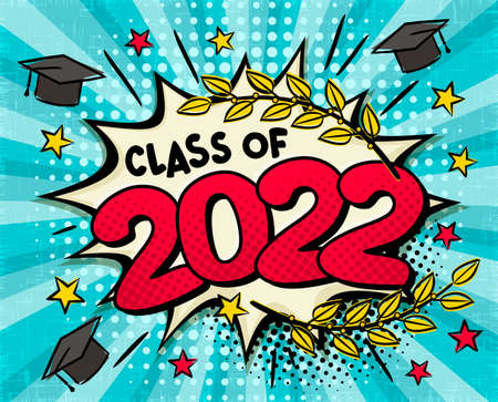 Class of 2022. Comic banner in pop art style. Bright red explosion on a turquoise ray background. Black halftones in retro card. Vector cartoon illustrationのイラスト素材