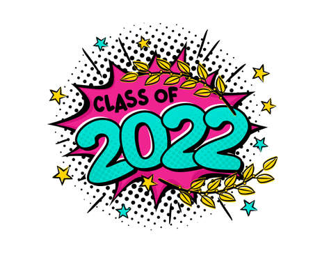 Class of 2022. Comic emblem in pop art style isolated on white backgroud. Bright with laurel branches and stars. Black halftones in retro card. Vector cartoon illustrationのイラスト素材