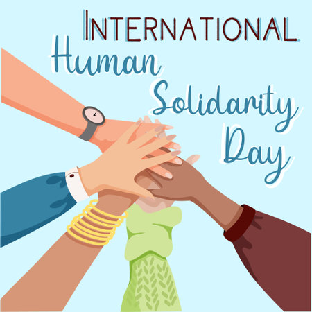 Human solidarity day. Hands support each other, concept of teamwork, girl power, solidarity and unity. Diverse human hands united for social freedom and peace. Friendship conceptのイラスト素材